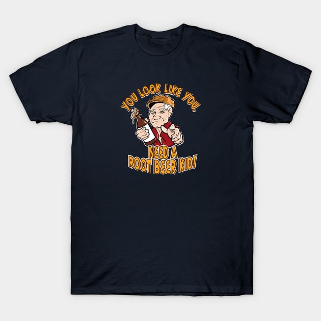 You look like you need a root beer kid! T-Shirt by Overcast Studio